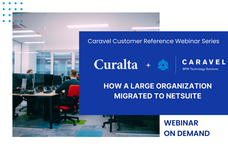 Curalta + Caravel: How a Large Organization Migrated to NetSuite