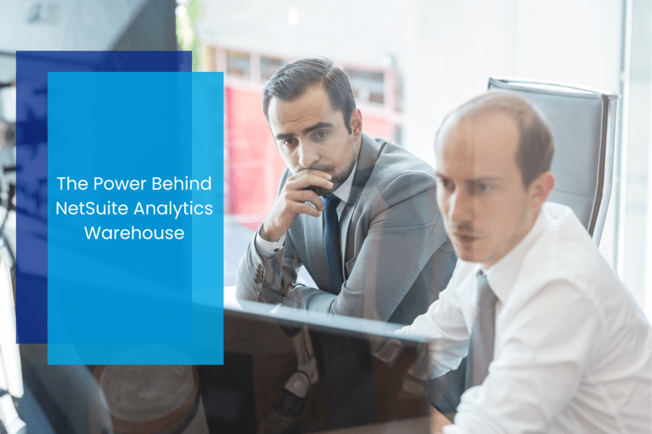 The Power Behind NetSuite Analytics Warehouse