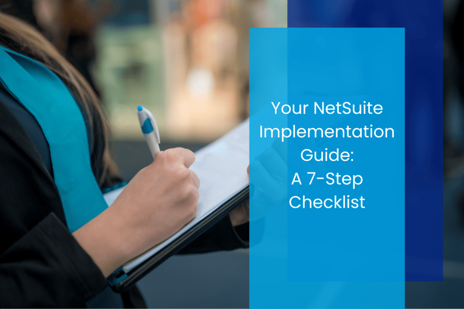 Your NetSuite Implementation Guide: A 7-Step Checklist