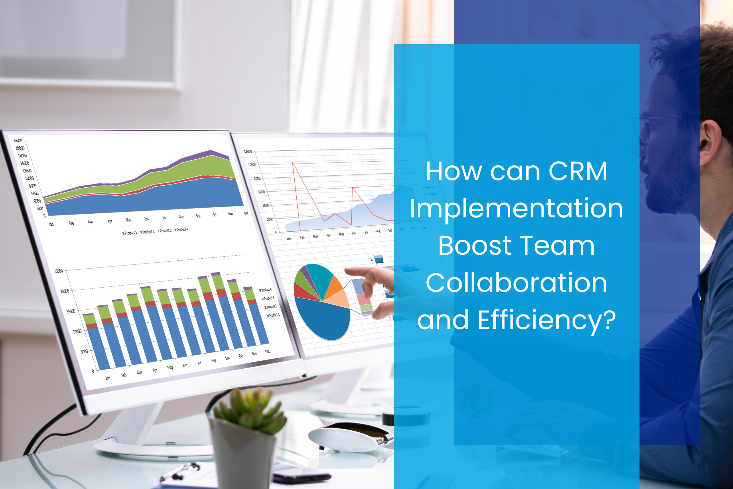 How Can CRM Implementation Boost Team Collaboration and Efficiency?