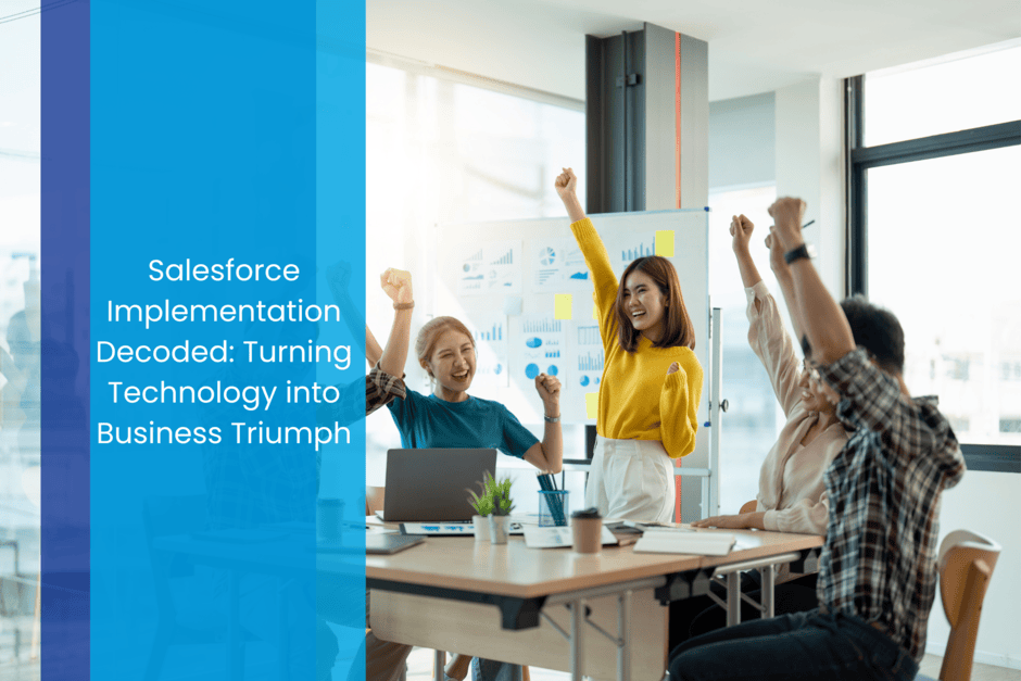 Salesforce Implementation Decoded: Turning Technology into Business Triumph